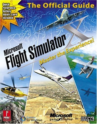 Microsoft Flight Simulator X: Master the Experience!: Prima Official Game Guide (Prima Official Game Guides) (Paperback)