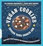 Vegan Cookies Invade Your Cookie Jar: 100 Dairy-Free Recipes for Everyone's Favorite Treats