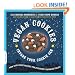 Vegan Cookies Invade Your Cookie Jar: 100 Dairy-Free Recipes for Everyone's Favorite Treats