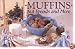 Muffins Nuts Breads and More
