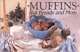 Muffins Nuts Breads and More