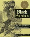 Black Potatoes: The Story of the Grea...