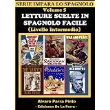 LETTURE SCELTE IN SPAGNOLO FACILE VOLUME 5 (SERIE IMPARA LO SPAGNOLO)di Alvaro Parra Pinto