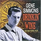 Gene Simmons -  Drinkin' Wine - The Sun Years...Plus