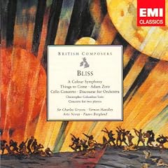 Bliss: Colour Symphony/Cello Concerto/Suites/Discourse/Concerto for Two Pianos