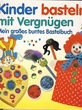 Produkt-Bild: Kinder basteln mit Vergn&uuml;gen