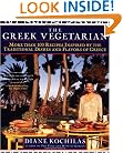 The Greek Vegetarian: More Than 100 Recipes Inspired by the Traditional Dishes and Flavors of Greece