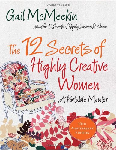 The 12 Secrets of Highly Creative Women: A Portable Mentor