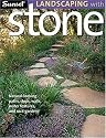 Landscaping with Stone: Natural-Looking Paths, Steps, Walls, Water Features, and Rock Gardens