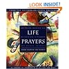 Life Prayers : From Around the World : 365 Prayers, Blessings, and Affirmations to Celebrate the Human Journey