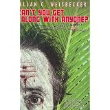 Can't You Get Along With Anyone?: A Writer's Memoir and a Tale of a Lost Surfer's Paradise