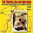 Travelling Record Man : Historic Down South Recordings