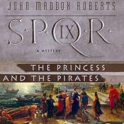 SPQR IX: The Princess and the Pirates | John Maddox Roberts