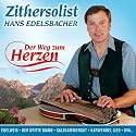 Der Weg Zum Herzen (15 Zither Melodien - Echte Volksmusik)