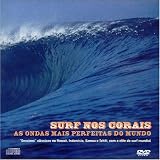 Surf Nos Corais: As Ondas Mais Perfeitas Do Mundo