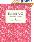 Fashion A to Z: An Illustrated Dictio...