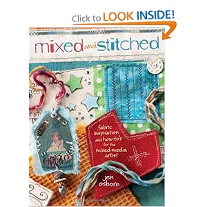 Mixed and Stitched: Fabric Inspiration & How-To's for the Mixed Media Artist