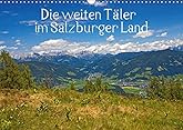Die weiten Täler im Salzburger Land Wandkalender