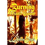 Burning the Middle Ground