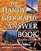 The Handy Geography Answer Book (The Handy Answer Book Series)