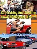Car Cruising and Strolling Down 119th Street And....! (Memories of a teenager)