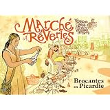 March�s � r�veries : Brocantes en Picardiepar V�ronique Boissard