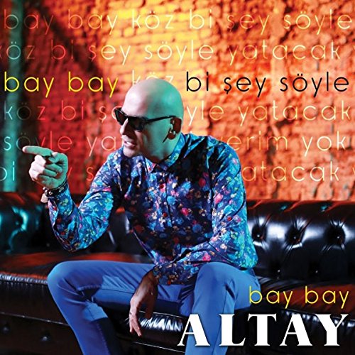 Altay - Bay Bay - Zortam Music