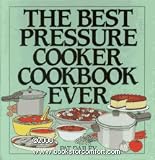 The Best Pressure Cooker Cookbook Ever