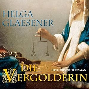 Die Vergolderin (13:58 Stunden, ungekürzte Sonderedition auf 2 MP3-CDs)