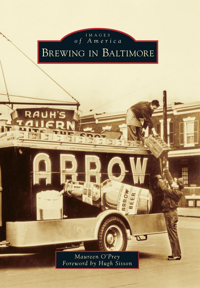 Brewing in Baltimore (Images of America): Maureen O'Prey, Hugh ...