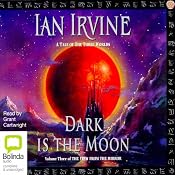 Dark Is the Moon: The View from the Mirror Quartet, Book 3 | [Ian Irvine]