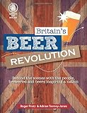 Britain's beer revolution : behind the scenes with the people, breweries and beers inspiring a nation