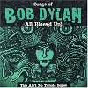 Songs of Bob Dylan: All Blues'd Up This Ain't No Tribute Series