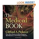 The Medical Book: From Witch Doctors to Robot Surgeons, 250 Milestones in the History of Medicine (Sterling Milestones)