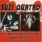 Your Mama Won't Like Me Aggo-Phobia by Suzi Quatro (Audio CD - 2000) - Import