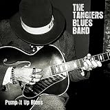 Tangiers Blues Band, The Pump It Up Blues