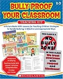 Bully-Proof Your Classroom Teaching Kit: 6 Picture Books With Lessons for Teaching Children Strategies to Handle Bullying in Effective and Appropriate Ways