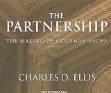 The Partnership: The Making of Goldman Sachs