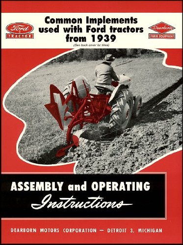 Ford Tractor: Common Implements Used with Ford Tractors 1939-1953