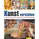 Kunst verstehen: Alles �ber Epochen, Stile, Bildsprache, Aufbau und mehr in �ber 1000 farbigen Abbildungenvon "Maria Carla Prette"