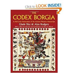 The Codex Borgia: A Full-Color Restoration of the Ancient Mexican Manuscript