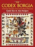 Codex Borgia: A Full-Color Restoration of the Ancient Mexican Manuscript