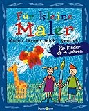 Produkt-Bild: F&uuml;r kleine Maler: Malen lernen leicht gemacht f&uuml;r Kinder ab 4 Jahren