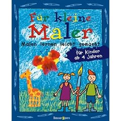 F�r kleine Maler: Malen lernen leicht gemacht f�r Kinder ab 4 Jahren