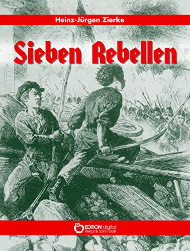 Sieben Rebellen: Roman (German Edition)