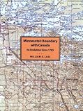 Minnesotas Boundary with Canada: Its Evolution Since 1783 (Publications - Minnesota Historical Society, Public Affairs Center)
