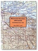 Minnesotas Boundary with Canada: Its Evolution Since 1783 (Publications - Minnesota Historical Society, Public Affairs Center)