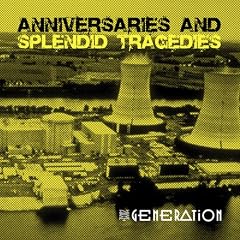 Anniversaries and Splendid Tragedies