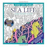 ADULT COLORING BOOK: Sea Life Stress Relieving Designs Includes Bonus Relaxation CD: Color With Music