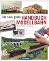 Das Neue Handbuch Modellbahn